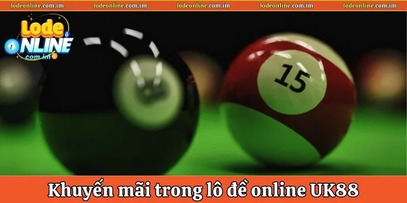 Khuyến mãi trong Lô đề online UK88